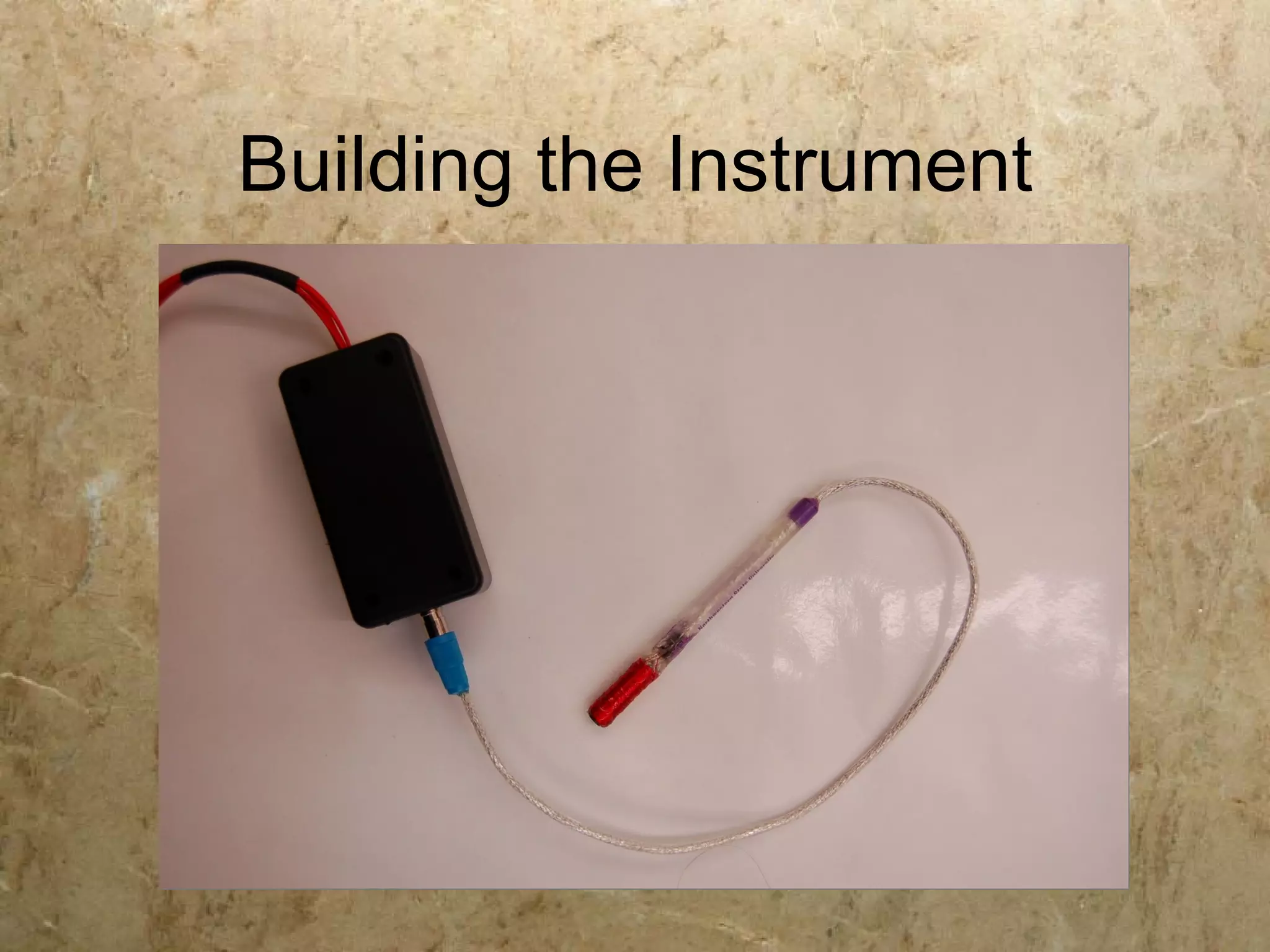 Building the Instrument
 