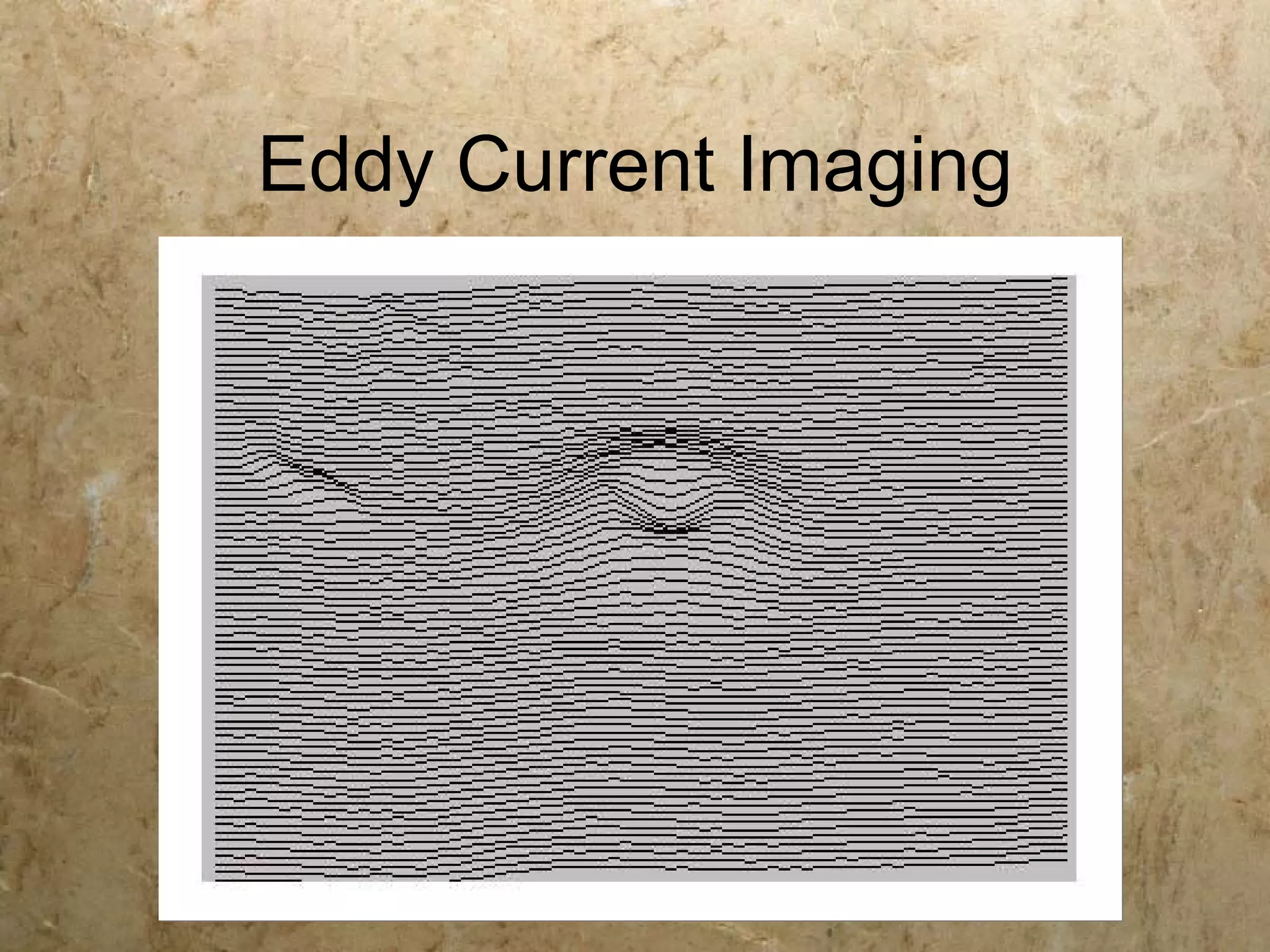 Eddy Current Imaging
 