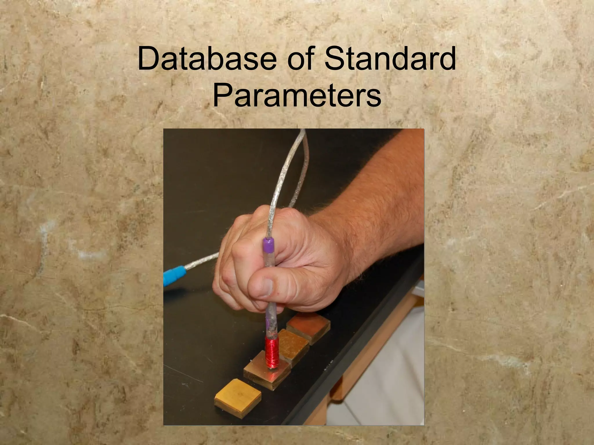 Database of Standard
    Parameters
 