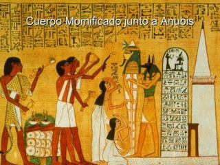 Cuerpo Momificado junto a Anubis 