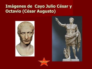 Imágenes de  Cayo Julio César y Octavio (César Augusto) Volver 