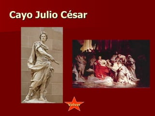 Cayo Julio César




           Volver
 