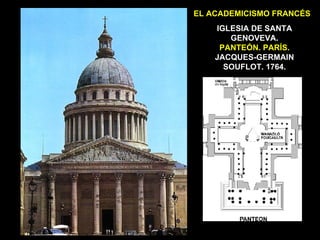 IGLESIA DE SANTA GENOVEVA. PANTEÓN. PARÍS.  JACQUES-GERMAIN SOUFLOT. 1764. EL ACADEMICISMO FRANCÉS 