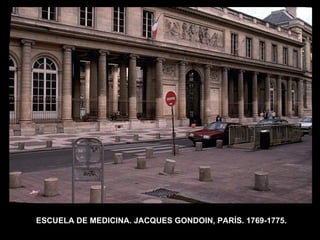 ESCUELA DE MEDICINA. JACQUES GONDOIN, PARÍS. 1769-1775. 