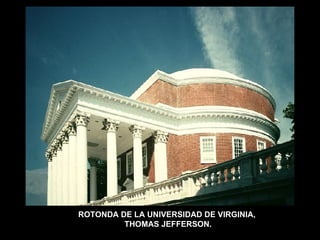 ROTONDA DE LA UNIVERSIDAD DE VIRGINIA,  THOMAS JEFFERSON. 