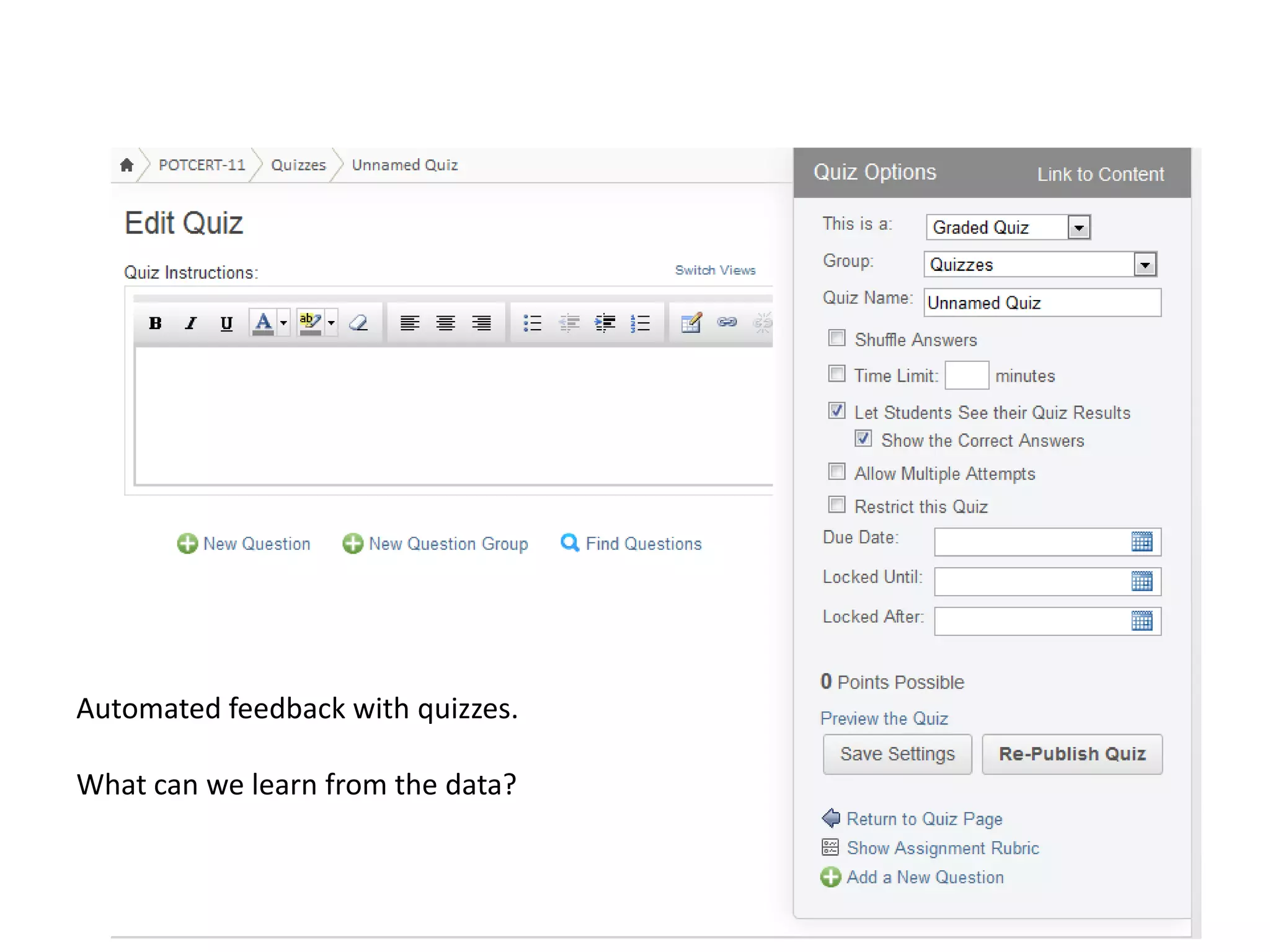 Automated feedback with quizzes.
What can we learn from the data?

 