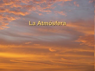 La Atmósfera 