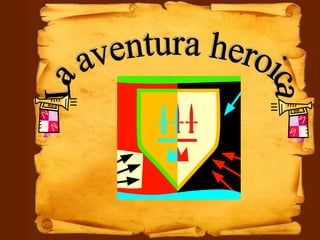 La aventura heroica 