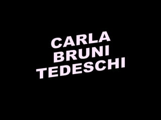CARLA BRUNI TEDESCHI 