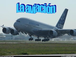 La aviación
 