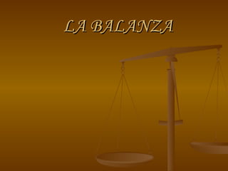 LA BALANZA 