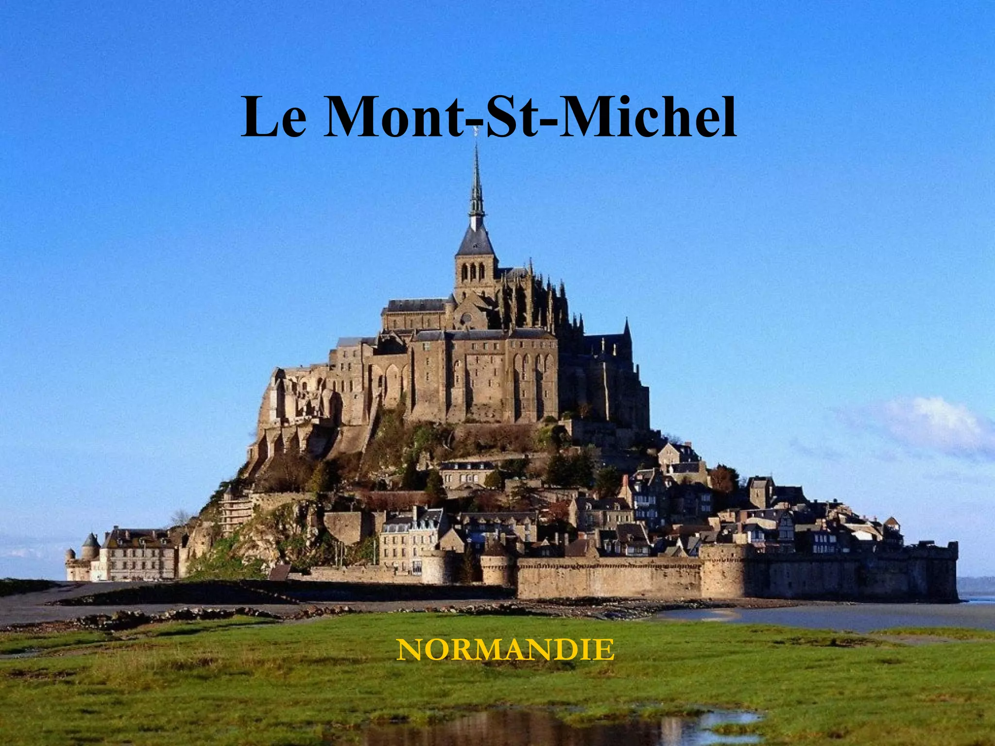 Le Mont-St-Michel
NORMANDIE