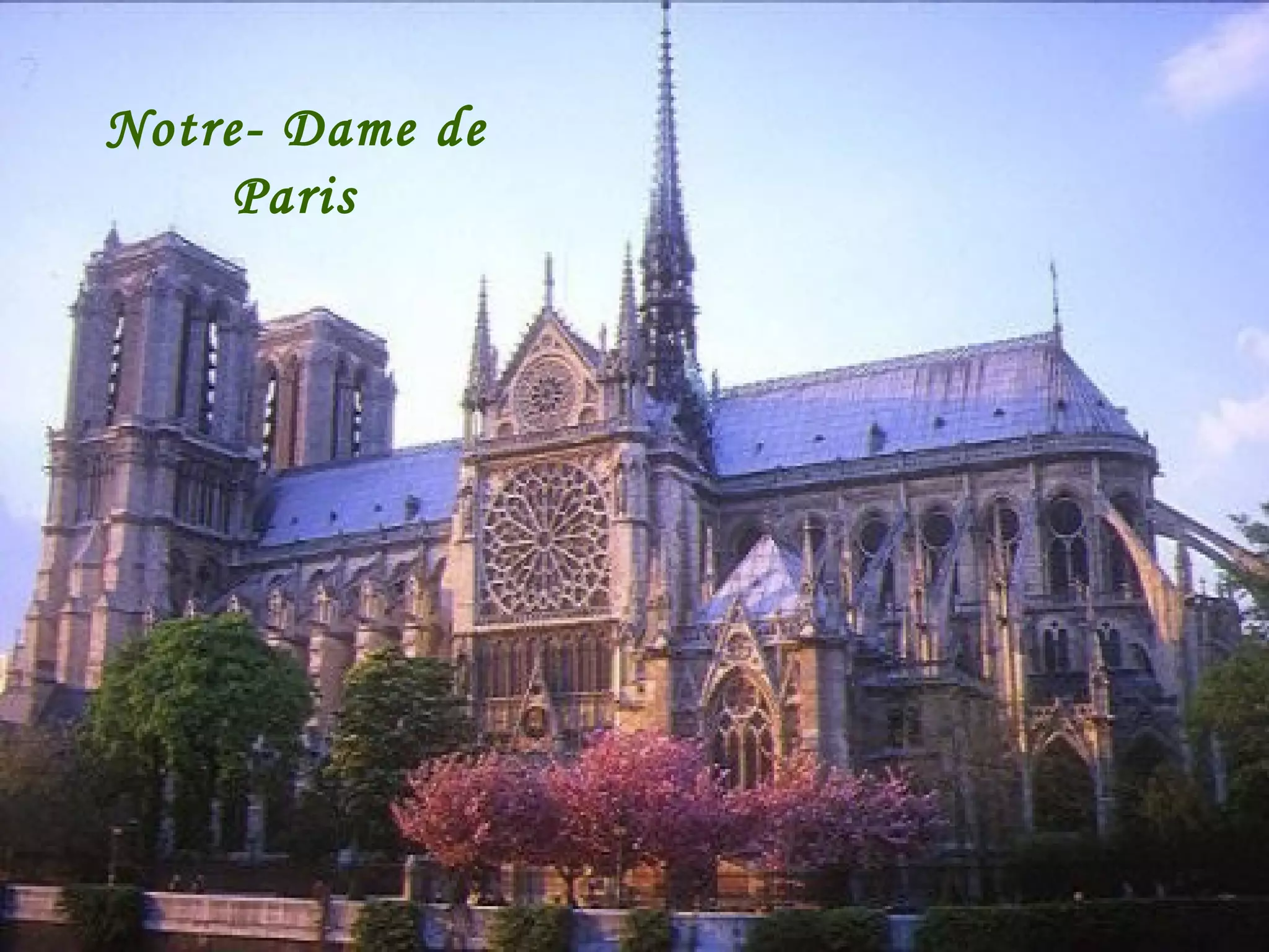 Notre- Dame de
Paris
