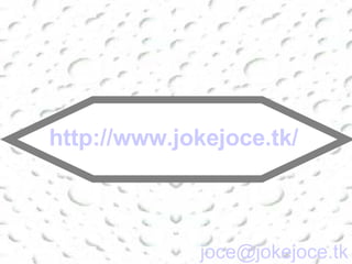 http:// www.jokejoce.tk /   joce @ jokejoce.tk 