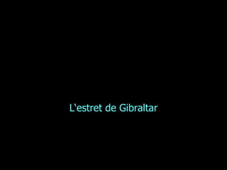 L‘estret de Gibraltar 