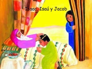 Isaac, Isaú y Jacob 