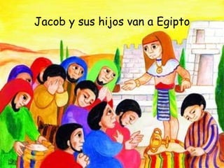 Jacob y sus hijos van a Egipto 