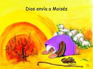 Dios envía a Moisés 