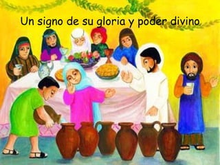 Un signo de su gloria y poder divino 