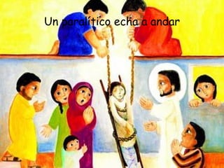 Un paralítico echa a andar 