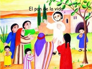 El pan de la vida 