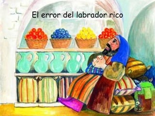 El error del labrador rico 