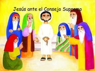 Jesús ante el Consejo Supremo 