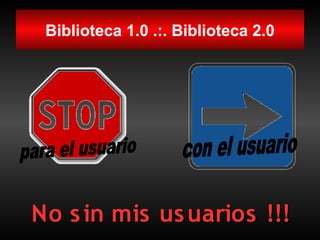 La Biblioteca 2.0 aplicaciones e implicaciones en los servicios bibliotecarios