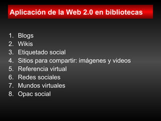 La Biblioteca 2.0 aplicaciones e implicaciones en los servicios bibliotecarios