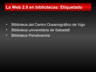 La Biblioteca 2.0 aplicaciones e implicaciones en los servicios bibliotecarios