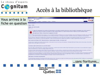 Accès à la bibliothèque Vous arrivez à la fiche en question … sans fioritures… 