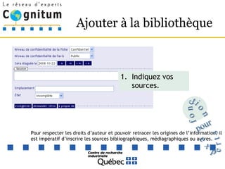 Ajouter à la bibliothèque Indiquez vos sources. Pour respecter les droits d’auteur et pouvoir retracer les origines de l’information, il est impératif d’inscrire les sources bibliographiques, médiagraphiques ou autres. fonction pour experts 