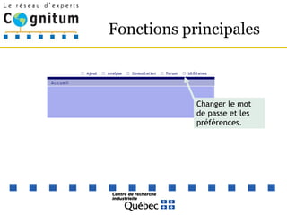 Fonctions principales Changer le mot de passe et les préférences. 