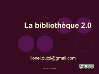La bibliothèque 2.0 [email_address] 