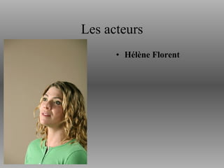 Les acteurs Hélène Florent 