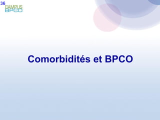 Comorbidités et BPCO 36 