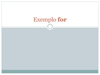Exemplo for
 