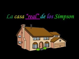 La   casa   “real”  de   los   Simpson 