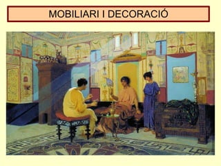 MOBILIARI I DECORACIÓ
 