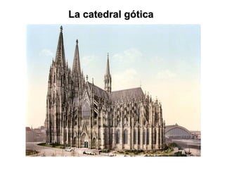 La catedral gótica 