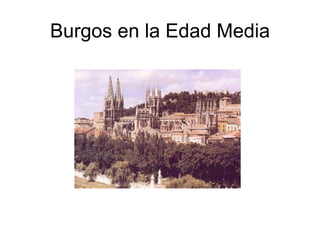 Burgos en la Edad Media 