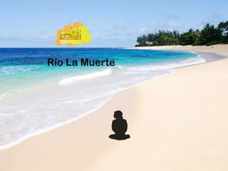 Río La Muerte