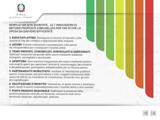 SEMPLICI MA NON SCONTATE, LE 7 INNOVAZIONI DI
METODO PROPOSTE A BRUXELLES PER FAR SÌ CHE LA
SPESA SIA DAVVERO EFFICIENTE
 