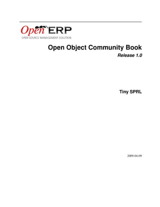 Open Object Community Book
Release 1.0
Tiny SPRL
2009-04-09
 