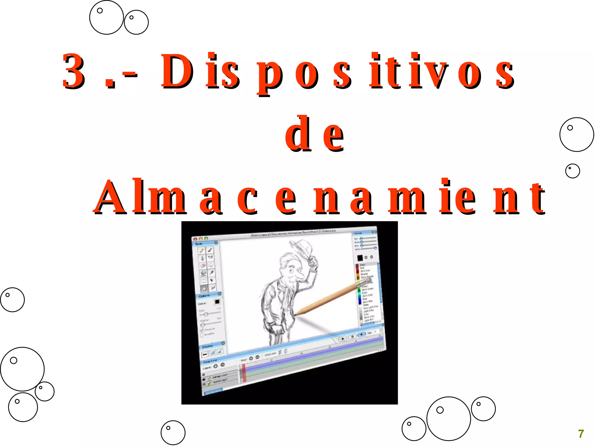 3.- Dispositivos de Almacenamiento 7 