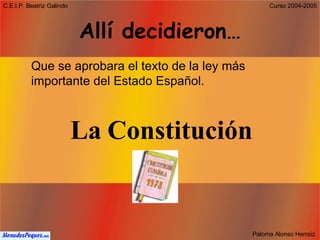 Allí decidieron… Que se aprobara el texto de la ley más importante del Estado Español. La Constitución 