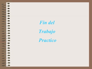 Fin del  Trabajo  Practico 