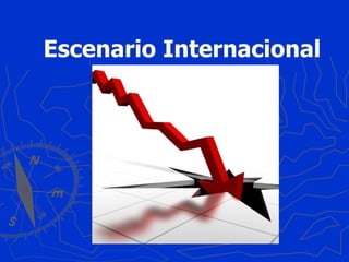 Escenario Internacional 