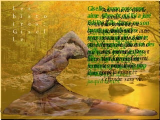 Les histoires: Giselle Giselle, jeune paysanne, aime Albrecht qui lui a juré fidélité. Elle danse en son honneur, oubliant les remontrances de sa mère qui lui rappelle l’histoire des willis, ces tristes jeunes filles transformées en fantômes pour avoir trop dansé. Amoureux de Giselle, le garde-chasse Hilarion découvre qu’Albrecht n’est autre que le duc de Silésie, fiancé à la fille du duc de Courlande. Devant tous il révèle l’identité de son rival. Giselle  perd la raison et s’effondre sans vie. Á la tombé du soir, Albrecht et Hilarion ont visité  la tombe de Giselle,,ils sont la proie des willis et de leur reine, l’implacable Myrtha, qui les condamne à danser jusqu’à la mort. Sortant de sa tombe, Giselle, nouvelle wili, tente en vain d’intervenir. Albrecht ne sera sauvé que par les premières lueurs de l’aube qui font rentrer les willis dans leurs tombes 