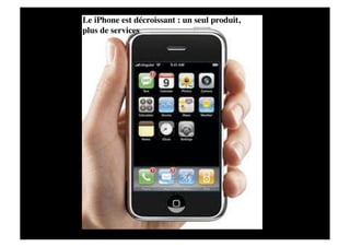 Le iPhone est décroissant : un seul produit, 
plus de services
 